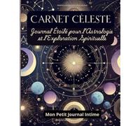 Carnet Céleste : Journal Étoilé pour l’Astrologie et l’Exploration Spirituelle: Un carnet ligné inspirant pour noter vos pensées, rêves, tirages de ... astrologiques - Format 8x10 po - 110 pages