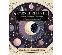Carnet Céleste : Journal Étoilé pour l’Astrologie et l’Exploration Spirituelle: Un carnet ligné inspirant pour noter vos pensées, rêves, tirages de ... astrologiques - Format 8x10 po - 110 pages