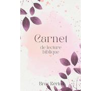 Carnet Chrétien de Lecture Biblique et Méditation Quotidienne: Journal Spirituel pour Approfondir sa Foi, Écrire ses Prières et Grandir avec la Parole de Dieu (Livres chrétiens)