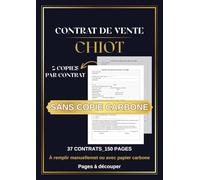Carnet Contrat De Vente Chiot: Sans Papier Carbone | 37 Contrats Doubles (Vendeur / Acheteur) | Format Clair et Professionnel | Remplissage Manuel | Découpe Manuelle des Copies