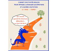 CARNET D’ACTIVITÉS DOUCES POUR APAISER, CANALISER LES ÉMOTIONS ET CALMER L’AGITATION 5-7 ANS - TOME 1: Pointillés, formes à suivre, labyrinthes ... de motricité fine pour enfants débutants.