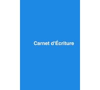 Carnet d’Écriture: 120 pages lignées - format 6"x9" - Idéal pour écrire, noter, journal intime ou idées