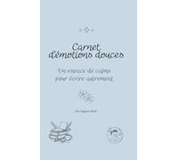Carnet d’émotions douces - Bleu Brume : Journal guidé, écriture intuitive, gestion des émotions, zentangle, doodle, lettering, bien être & ... Un espace de calme pour écrire autrement