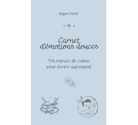 Carnet d’émotions douces - Bleu Brume : Journal guidé, écriture intuitive, gestion des émotions, zentangle, doodle, lettering, bien être & ... Un espace de calme pour écrire autrement