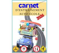Carnet d’Entraînement Auto-École 2026: Carnet de suivi et d’exercices pour réussir ton code de la route | Suivi de progression, fiches d’évaluation et grilles de réponses