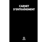 Carnet d’Entraînement: Journal de suivi pour musculation, callisthénie, fitness et cardio