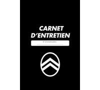 Carnet d’Entretien Citroen - Suivi des réparations, révisions et maintenances de votre voiture: Journal de bord pour Citroen - Format compact pour ... (Carnets d’entretien - Compatibles)