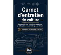 Carnet d’entretien de voiture: Suivi complet des entretiens, réparations, contrôles, dépenses et historique du véhicule
