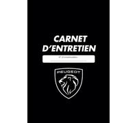 Carnet d’Entretien Peugeot - Suivi des réparations, révisions et maintenances de votre voiture: Journal de bord pour Peugeot - Format compact pour ... (Carnets d’entretien - Compatibles)