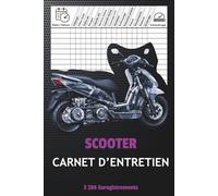 Carnet d’Entretien Scooter: Suivi d’Entretien, Réparations et Kilométrage pour Scooters et Maxi-Scooters