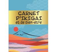 Carnet d’IKIGAI et de bien-être