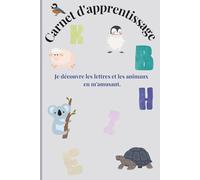 Carnet d'apprentissage, alphabet et animaux dés 3 ans: Cahier de coloriage éducatif et ludique pour enfants