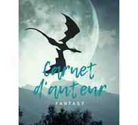 Carnet d'auteur : fantasy: Un outil concret et pratique au service des romancier.es. (Les carnets d'écriture)