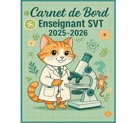Carnet de Bord Enseignant SVT 2025-2026: L'outil indispensable pour une année scolaire organisée, efficace et inspirante en Sciences de la Vie et de la Terre !