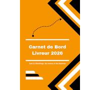 CARNET DE BORD LIVREUR 2026: Registre de kilométrage, revenus et dépenses pour Uber Eats, Deliveroo et Amazon Flex. Suivi des pourboires, du carburant et des déductions fiscales (Format de poche 6x9).
