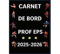 Carnet de Bord Prof EPS 2025-2026: Planificateur scolaire annuel pour professeur d’EPS - suivi des classes, emploi du temps, activités UNSS, objectifs pédagogiques et feuilles de présence mensuelles