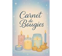 Carnet de Bougies artisanales | 70 pages pour suivre vos recettes, tests et créations DIY: Carnet de recettes pour bougies et fondants DIY | 145 pages | Format A5