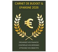 Carnet de Budget & Épargne | Suivi des finances, gestion des dépenses et objectifs financiers: Un outil pratique et élégant pour organiser vos ... vos dépenses et booster votre épargne.