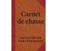 Carnet de Chasse Actualisé - Registre de Prélèvements Officiel | Fiches de Tir, Météo, Participants | Grand & Petit Gibier | Format Poche: Le registre ... 120 Fiches Prêtes à l’Emploi | Cadeau parfait