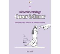 Carnet de coloriage : Cœur à Cœur: Un voyage créatif au travers des promesses de la Bible