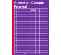 Carnet de Compte Personnel: Livre de Comptabilité pour Gérer vos Dépenses Mensuelles, Cahier de Suivi Budget Familial Quotidien