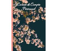 Carnet de Compte Personnel: Livre de Comptabilité pour Gérer vos Dépenses Mensuelles, Cahier de Suivi Budget Familial Quotidien