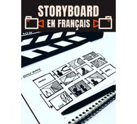 Carnet de Conception de StoryBoard en Français: Cahier de storyboard vierge I Carnet de croquis de storyboard vierge I Un livre avec des vignettes ... pour la narration et création des vidéos