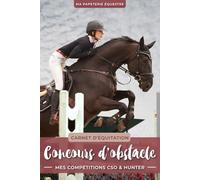 Carnet de Concours CSO à compléter - Journal d'équitation : Objectifs et Progression en Saut d’Obstacles: Le carnet à compléter pour suivre vos ... en saut d’o (Les carnets d'équitation)