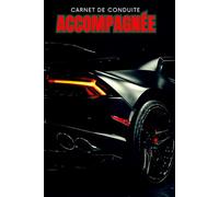 Carnet de Conduite Accompagnée: Carnet d’Apprentissage à la Conduite - Tracez Vos Parcours, Notez Vos Progrès et Préparez le Permis avec Organisation | Format Compact 6x9