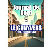 Carnet de Connexion avec Le Gunyvers - Notes, Réflexions, Créativité | Inspiré du roman Le Gunyvers: Un carnet illustré pour interagir avec l’univers ... espace créatif, pensées, émotions.