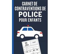 Carnet de Contraventions de Police pour Enfants: Jeu d’imitation à remplir | Tickets de police factices | Activité ludique & éducative | 100 tickets