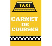 Carnet de Courses: Carnet de suivi des courses pour chauffeur de taxi | Livre de course | Registre des courses | Noter toutes les courses de la ... | 100 pages | papier blanc | petite taille