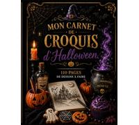 Carnet de Croquis Halloween: Spécial Halloween - 110 Pages pour tes Créations | Grand Carnet de Dessin 8.5 X 11 pouces