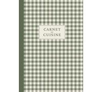 Carnet de cuisine: Cahier de recettes à remplir pour noter, organiser et transmettre vos meilleures recettes.