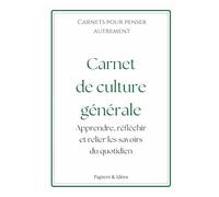 Carnet de culture générale: Une page par jour pour apprendre, retenir et réfléchir