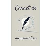 Carnet de Culture & Mémoire : Retenez l’Essentiel, Enrichissez Vos Connaissances: Un outil puissant pour mieux apprendre, mieux retenir et organiser votre savoir avec méthode