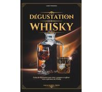 Carnet de Dégustation de Whisky: Le journal personnel des amateurs de whisky