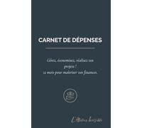 CARNET DE DEPENSES: Gérez, économisez, réalisez vos projets ! 12 mois pour maîtriser vos finances.