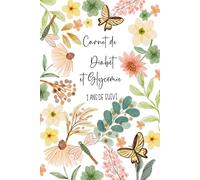 Carnet de Diabète: Journal de Surveillance glycémic - pour les petits et les vieux,hommes et femmes diabétiques,4 fois par jour sur 52 semaines (1ans)-Format A5 .110 pages.07
