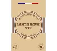 Carnet de Facture VTC: Cahier de suivi des déplacements et enregistrement des recettes pour chauffeurs VTC | Suivi efficace et comptabilité simple