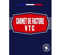 Carnet de Facture VTC: Cahier de suivi des déplacements et enregistrement des recettes pour chauffeurs VTC | Suivi efficace et comptabilité simple