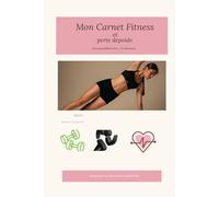 Carnet de Fitness: Mon Journal Motivation Fitness: Sport -régime & suivi alimentaire - Carnet de remise en forme