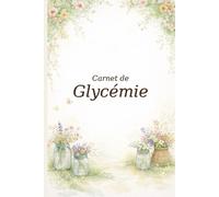 Carnet de Glycémie: Carnet De Suivi du Diabète A Remplir, Carnet De Suivi Glycémie Et Insuline , 4 fois par jour, simple d'utilisation