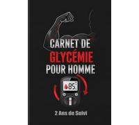 Carnet De Glycémie pour homme: Grand Format et facile à remplir | 2 ans de suivi (Type 1 & 2) | Journal quotidien pour noter vos repas, insuline, exercices et objectifs