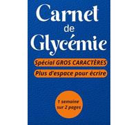 Carnet de Glycémie: Spécial GROS CARACTERES - Plus d'espace pour écrire