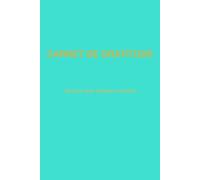 Carnet de Gratitude - 120 jours pour cultiver le bonheur: Journal guidé au quotidien pour la pensée positive, la pleine conscience et le bien-être