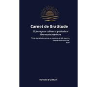 Carnet de gratitude: 30 jours pour cultiver la gratitude.