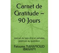 Carnet de Gratitude - 90 Jours: Journal de bien-être et pensées positives au quotidien