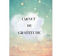 Carnet de gratitude: 90 jours pour cultiver la joie et la douceur
