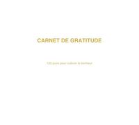Carnet de Gratitude Premium - Édition Blanc & Doré: 120 jours pour cultiver le bonheur et la positivité - Journal bien-être élégant au design blanc & doré